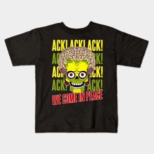 Martian Invader Ack Ack Ack We Come in Peace Kids T-Shirt